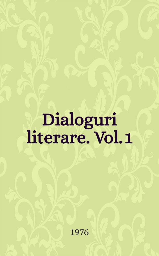 Dialoguri literare. [Vol. 1]