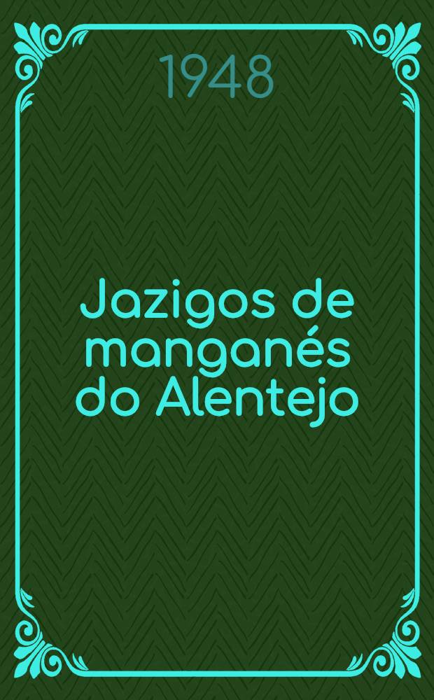 Jazigos de mangan&eacute;s do Alentejo : Breve estudo da mina de Lagoas do Pa&ccedil;o