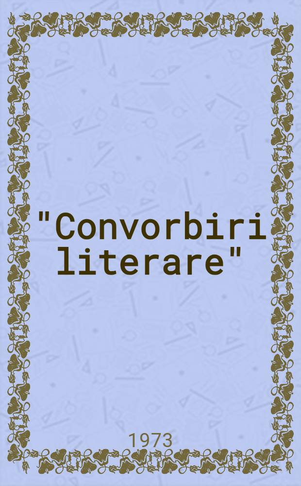 "Convorbiri literare" : [Revistă]. 1 : 1 martie 1867 - 1 martie 1868