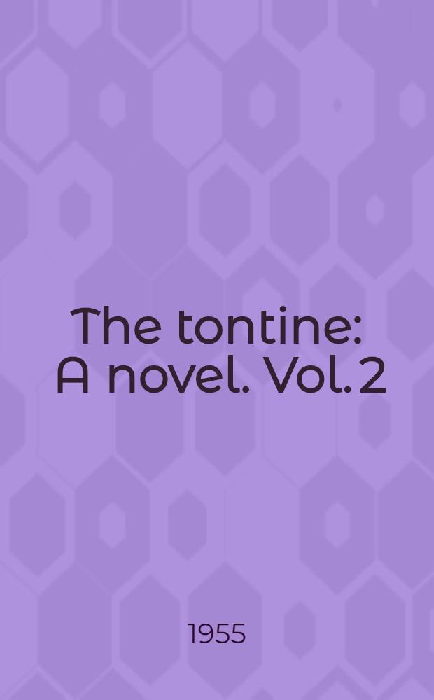 The tontine : A novel. Vol. 2
