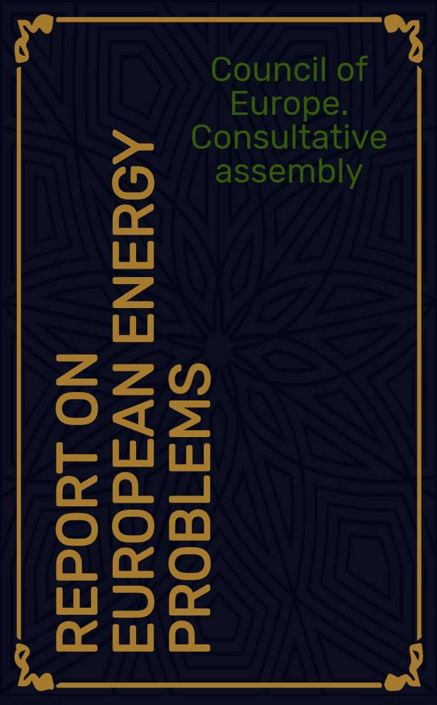Report on European energy problems : Subsidies as a means of providing the necessary interim protection for Western Europe's domestic coal industry