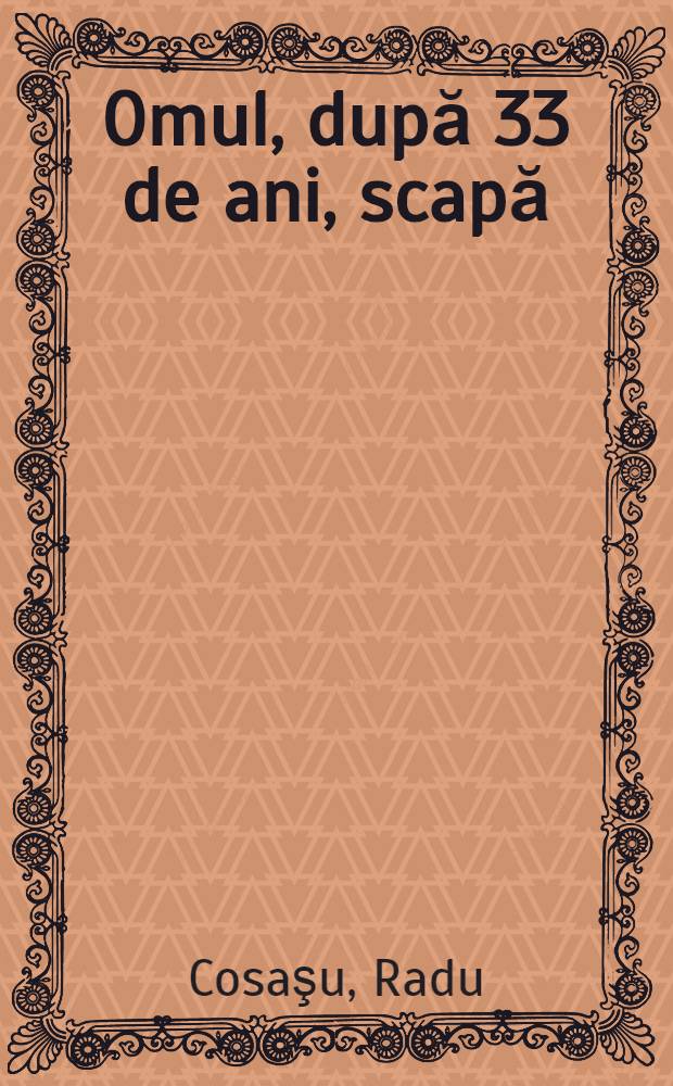 Omul, după 33 de ani, scapă : Povestiri