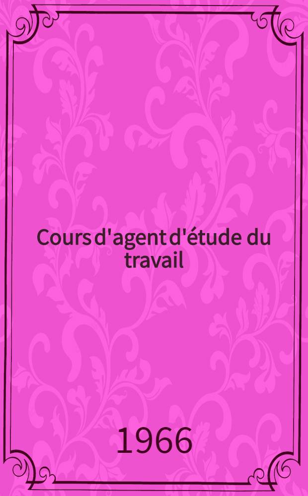 Cours d'agent d'&eacute;tude du travail : Cours sup&eacute;rieur d'&eacute;tude du travail