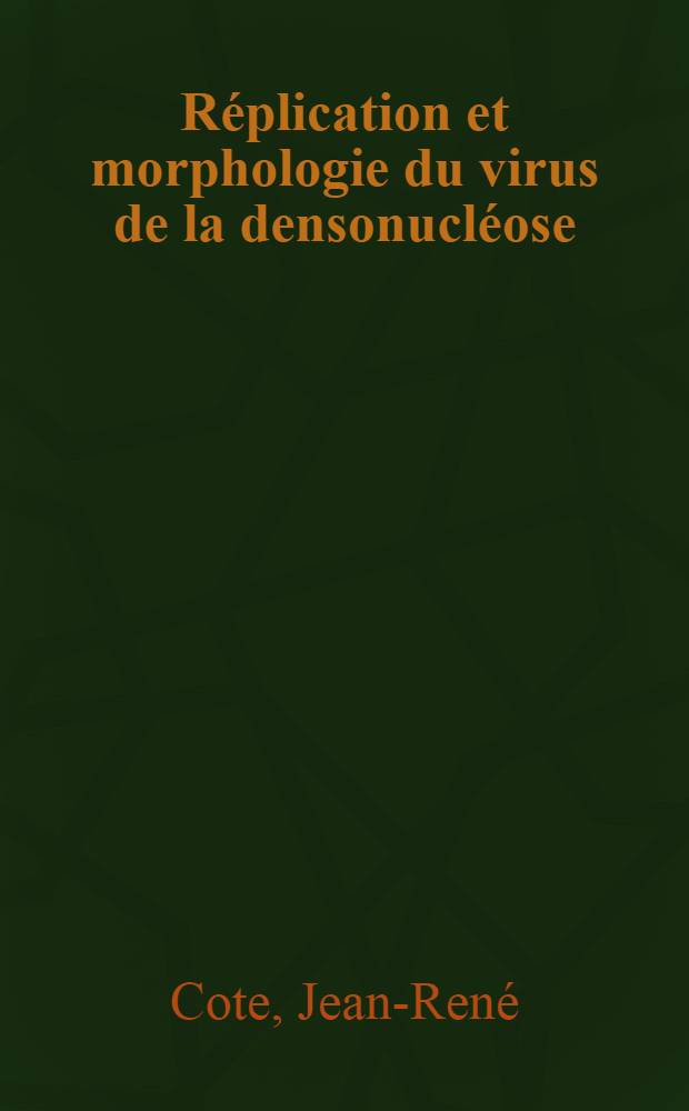 Réplication et morphologie du virus de la densonucléose : Thèse ..