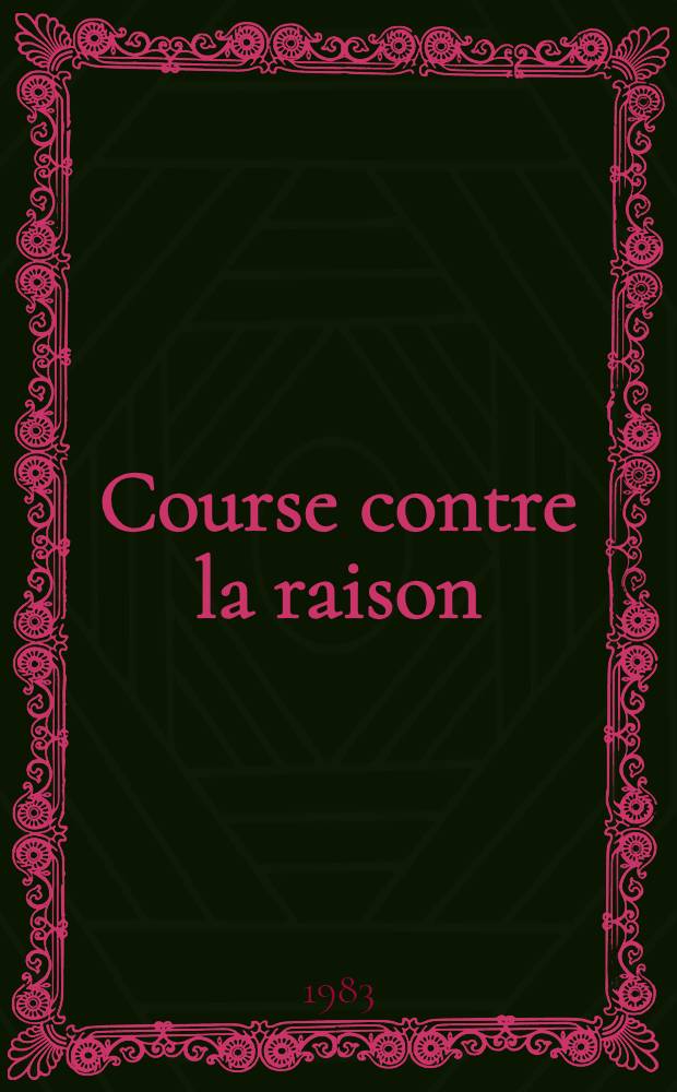 Course contre la raison : (Sur la falsification de la politique milit. sov.)