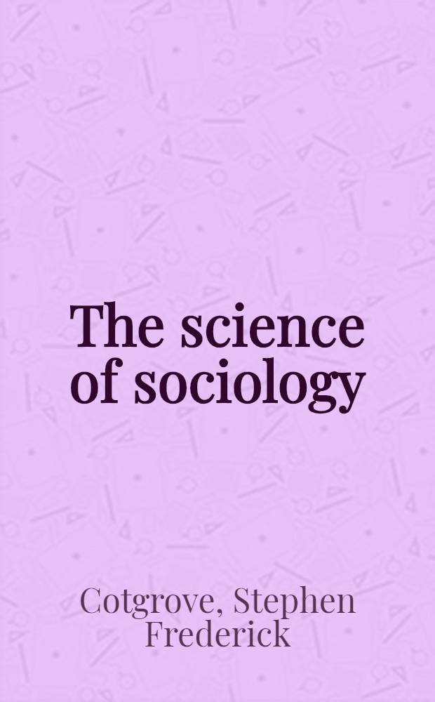 The science of sociology : An introd. to sociology