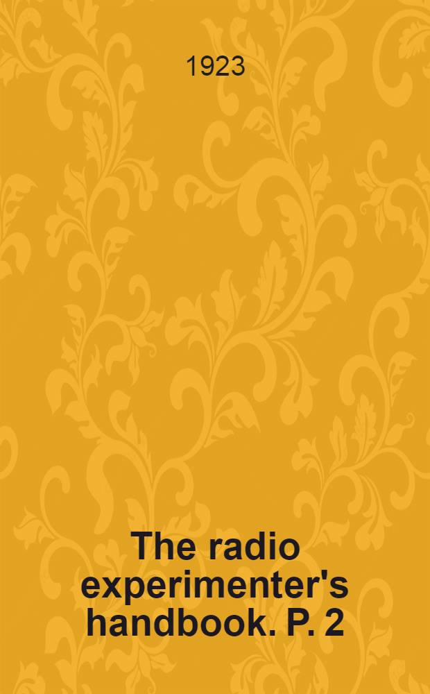 The radio experimenter's handbook. P. 2 : Data and design