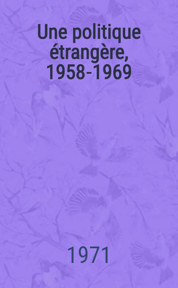Une politique étrangère, 1958-1969