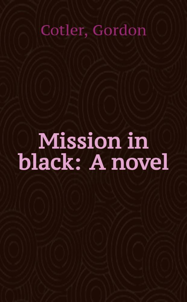 Mission in black : A novel