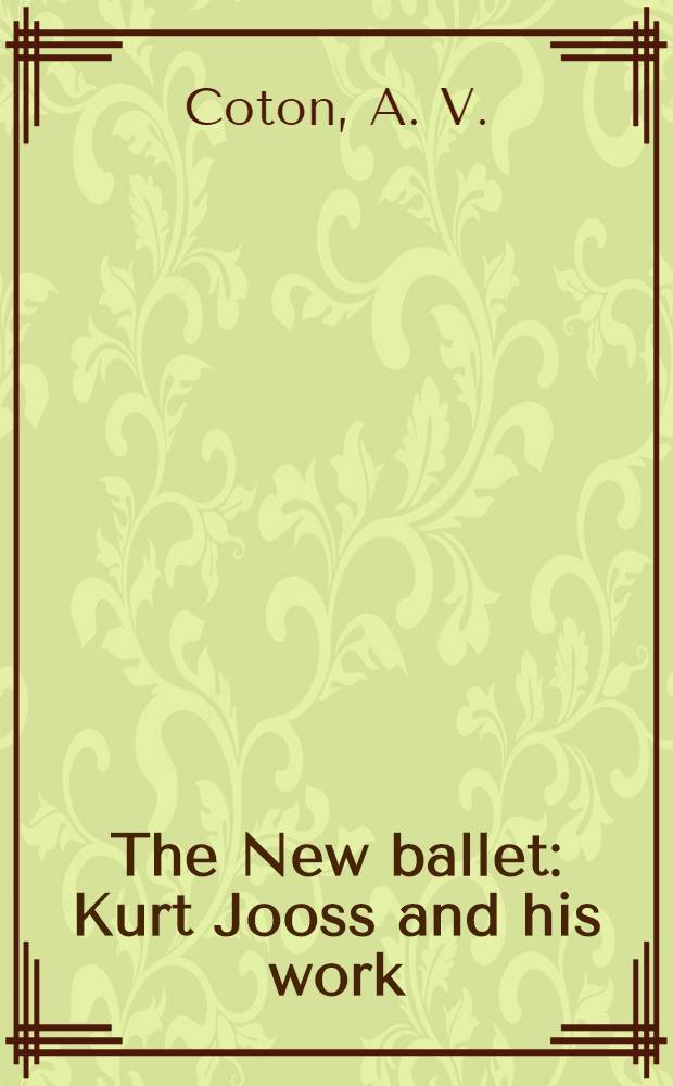 The New ballet : Kurt Jooss and his work
