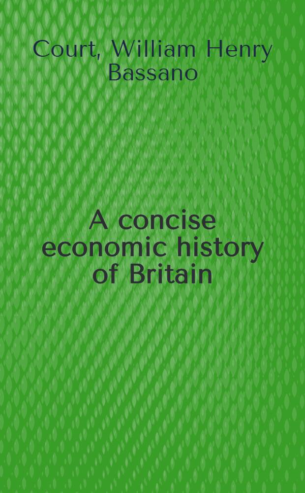 A concise economic history of Britain : From 1750 to recent times
