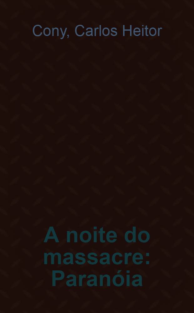 A noite do massacre : Paranóia) : Cine-romance