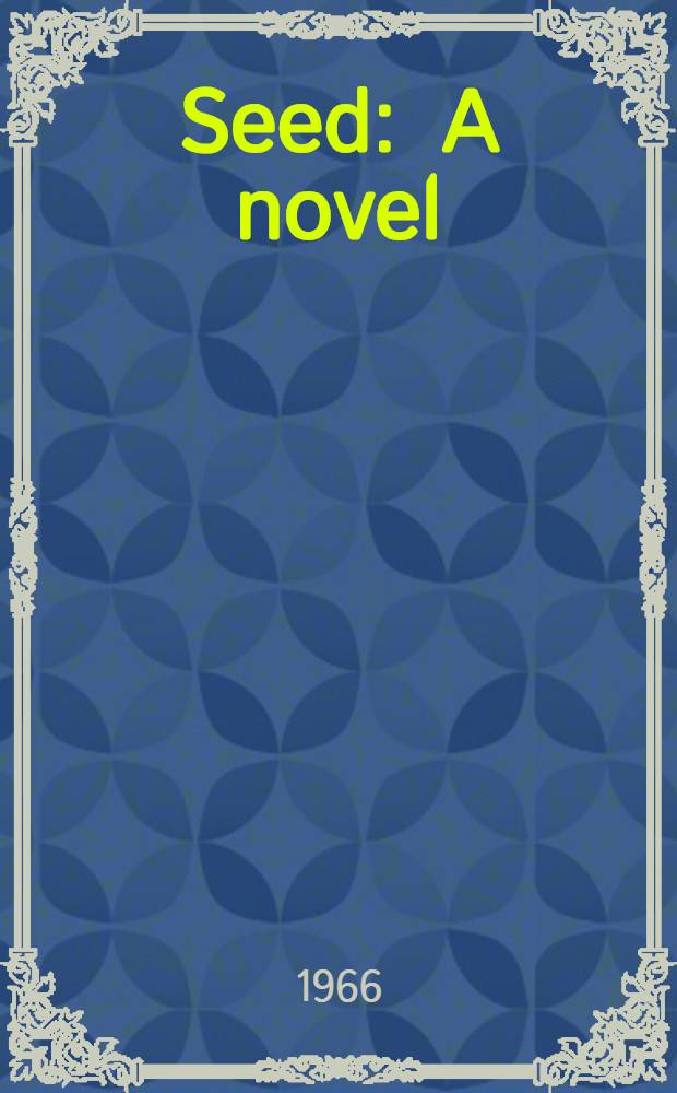 Seed : A novel