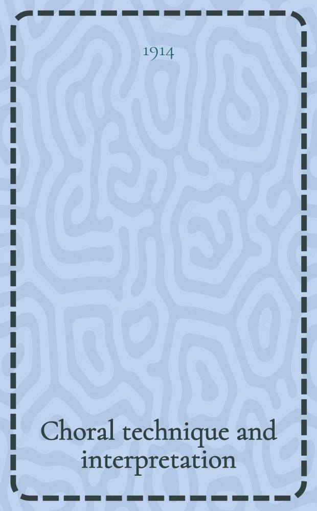 ... Choral technique and interpretation