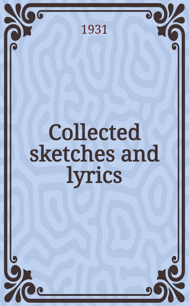 Collected sketches and lyrics