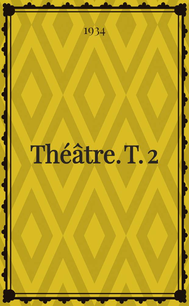 ... Théâtre. [T.] 2