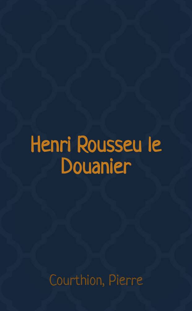 Henri Rousseu le Douanier