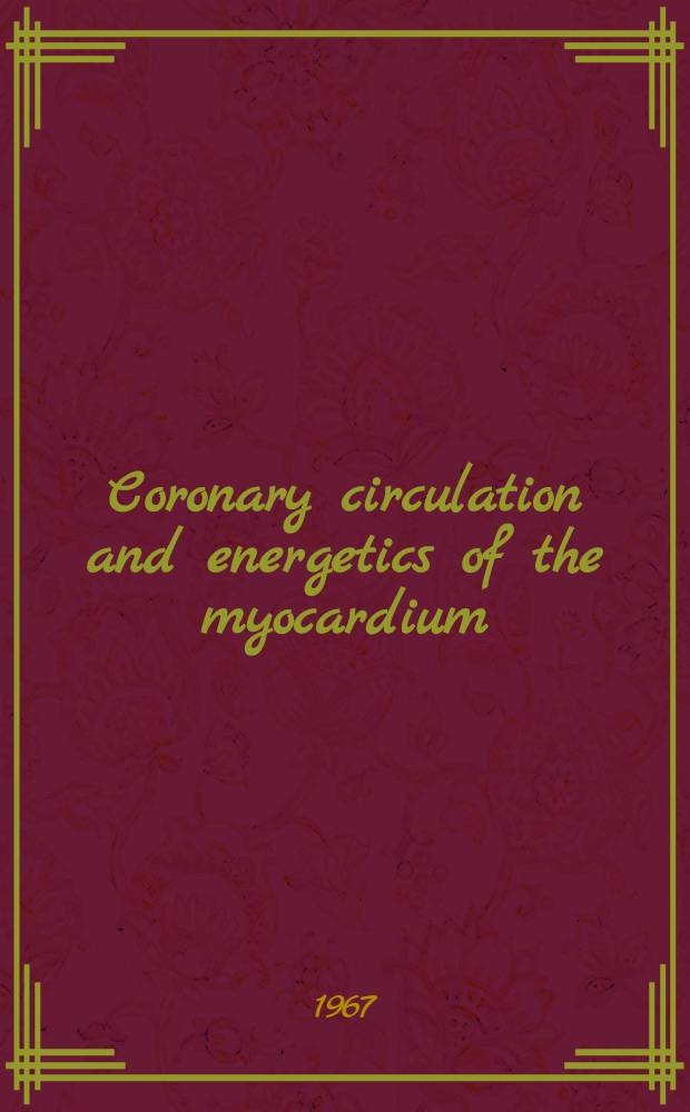 Coronary circulation and energetics of the myocardium