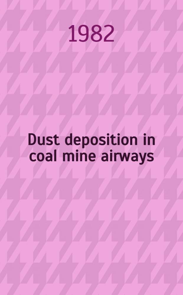 Dust deposition in coal mine airways
