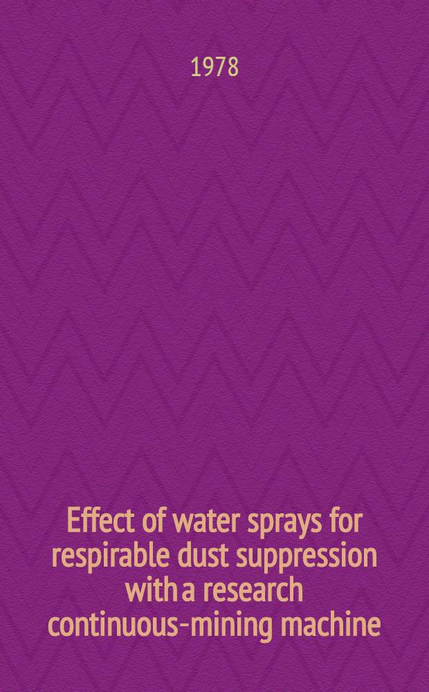 Effect of water sprays for respirable dust suppression with a research continuous-mining machine