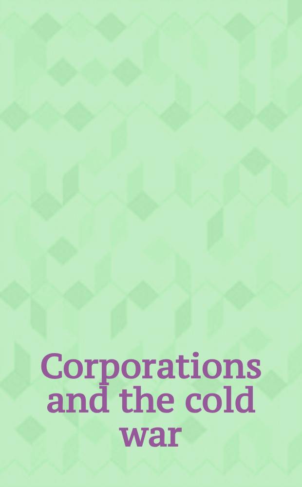 Corporations and the cold war : Symposium