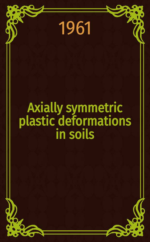 Axially symmetric plastic deformations in soils