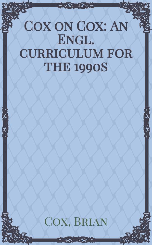 Cox on Cox : An Engl. curriculum for the 1990s