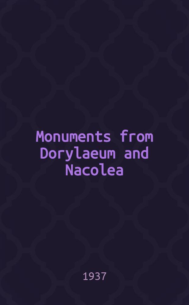 Monuments from Dorylaeum and Nacolea