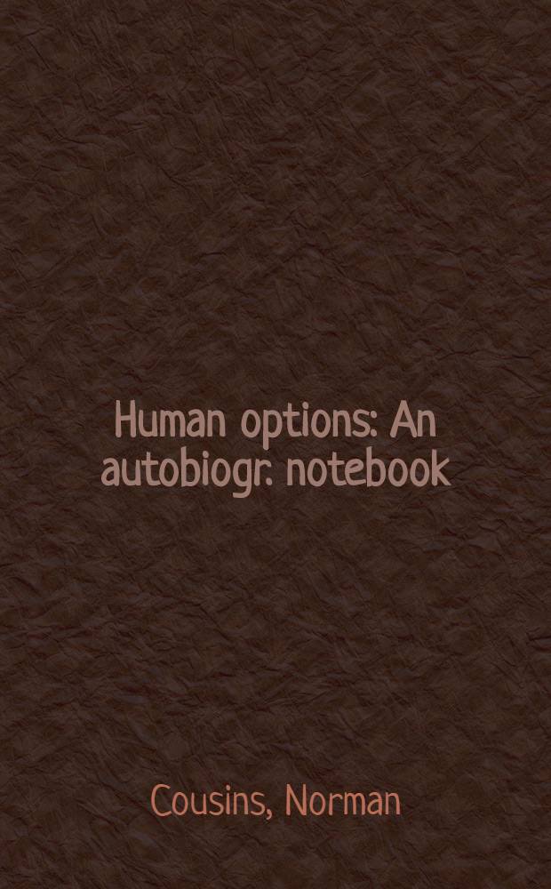 Human options : An autobiogr. notebook