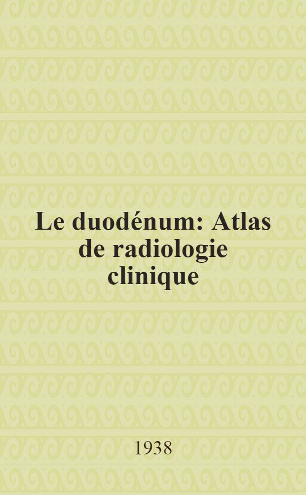 Le duodénum : Atlas de radiologie clinique
