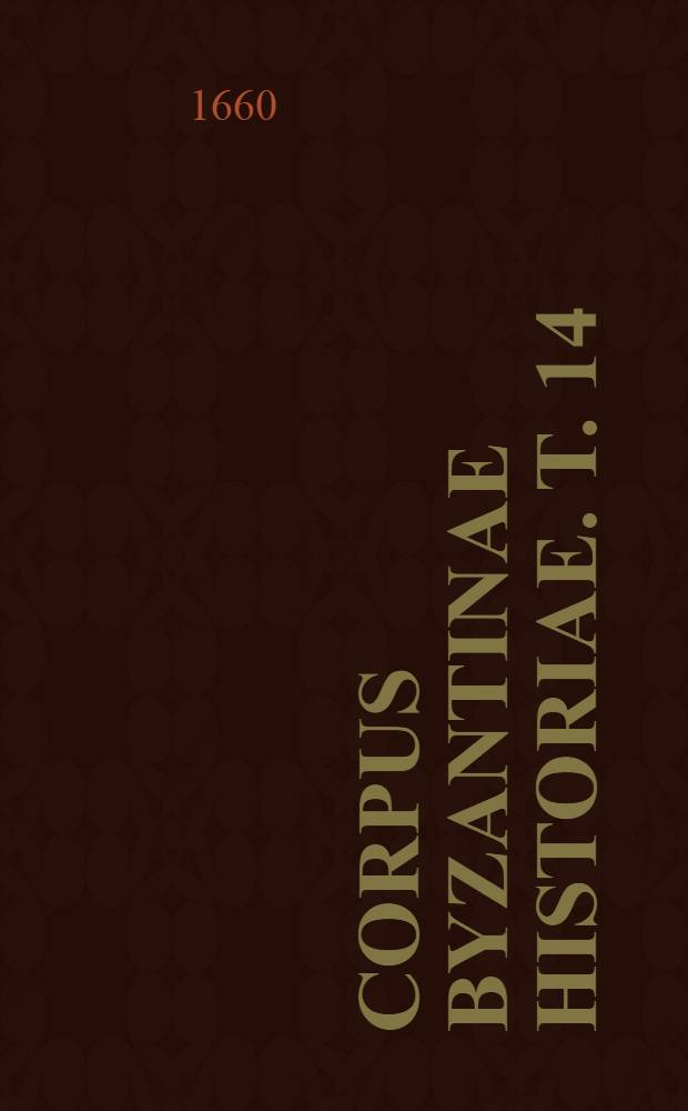 Corpus Byzantinae historiae. T. 14 : Annales