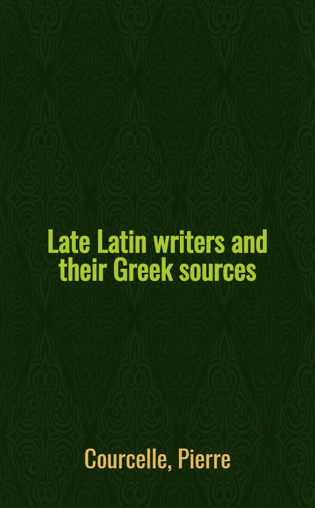 Late Latin writers and their Greek sources