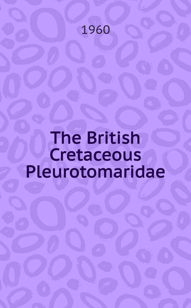 The British Cretaceous Pleurotomaridae