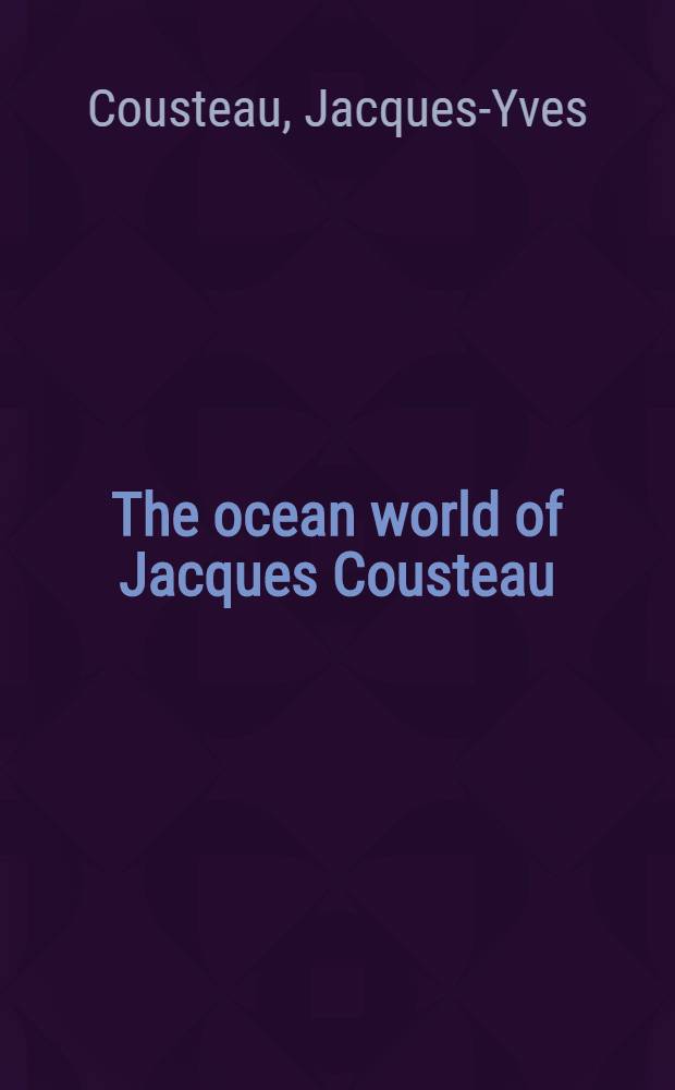 The ocean world of Jacques Cousteau