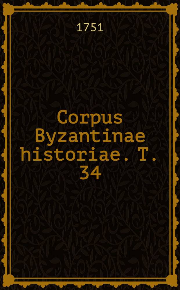 Corpus Byzantinae historiae. T. 34 : Libri duo de cerimoniis aulae byzantinae