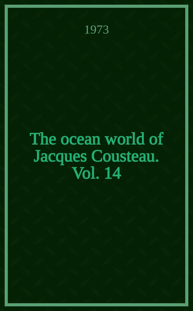 The ocean world of Jacques Cousteau. [Vol.] 14 : The adventure of life