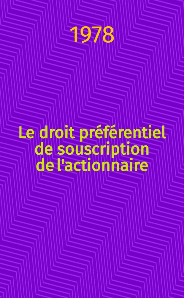 Le droit préférentiel de souscription de l'actionnaire : Thèse. T. 2