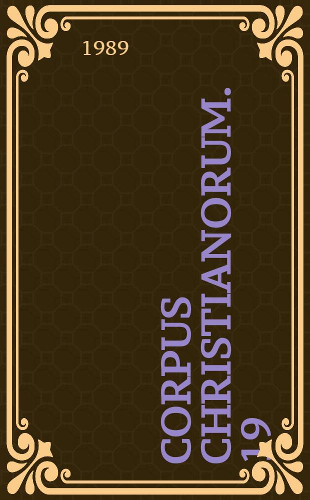 Corpus Christianorum. 19 : Diversorum postchalcedonensium auctorum collectanea