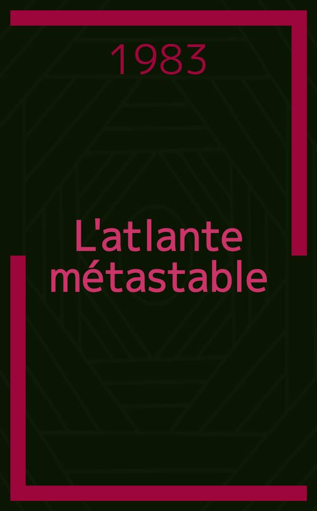 L'atlante métastable : Épopée cosmique : Poésie