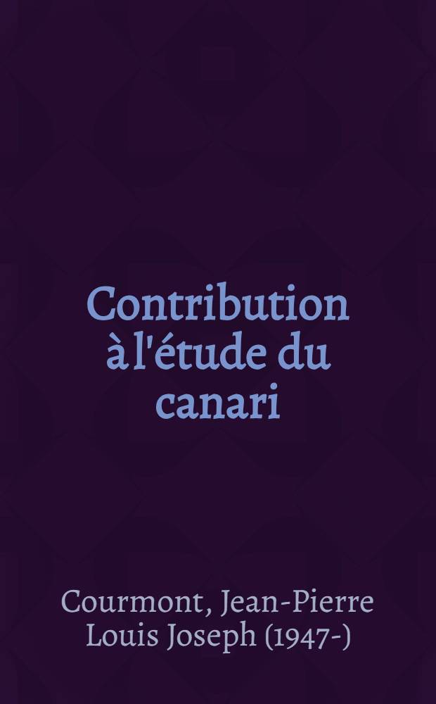 Contribution à l'étude du canari (Serinus canaria) et de ses dérivés : Thèse ..