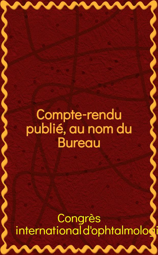 Compte-rendu publié, au nom du Bureau
