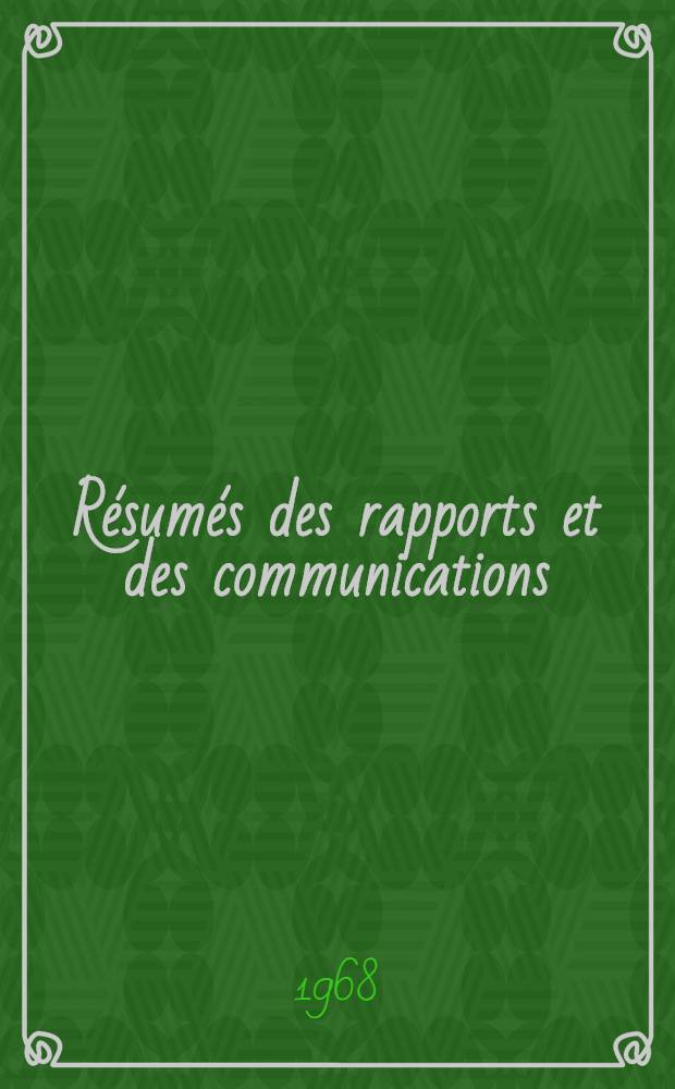 Résumés des rapports et des communications