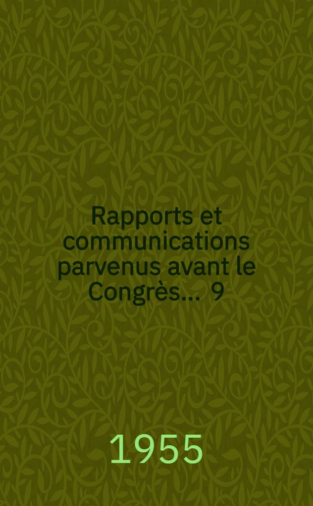 Rapports et communications parvenus avant le Congrès ... [9] : ... aux sections 21 à 27