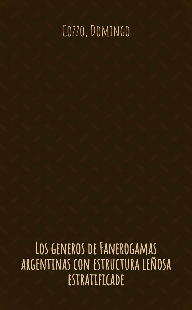 Los generos de Fanerogamas argentinas con estructura leñosa estratificade