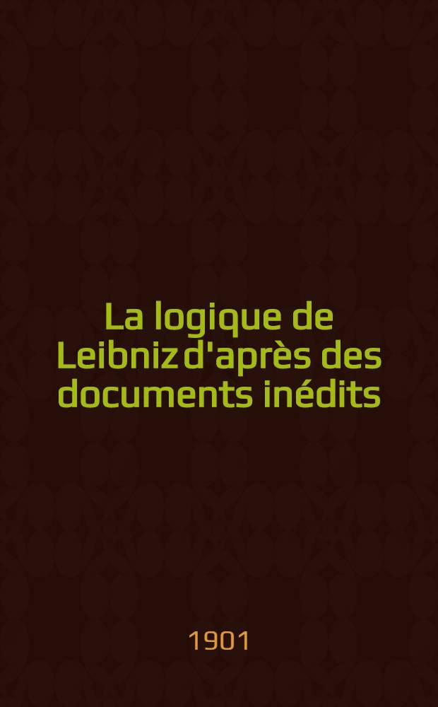 La logique de Leibniz d'après des documents inédits
