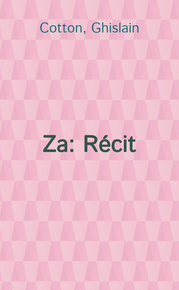 Za : Récit