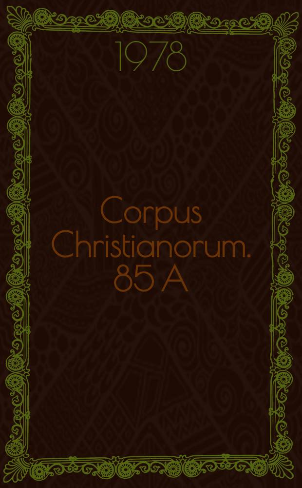 Corpus Christianorum. 85 A : Maxentii aliorumque Scytharum monachorum necnon Ioannis Tomitanae urbis episcopi Opuscula