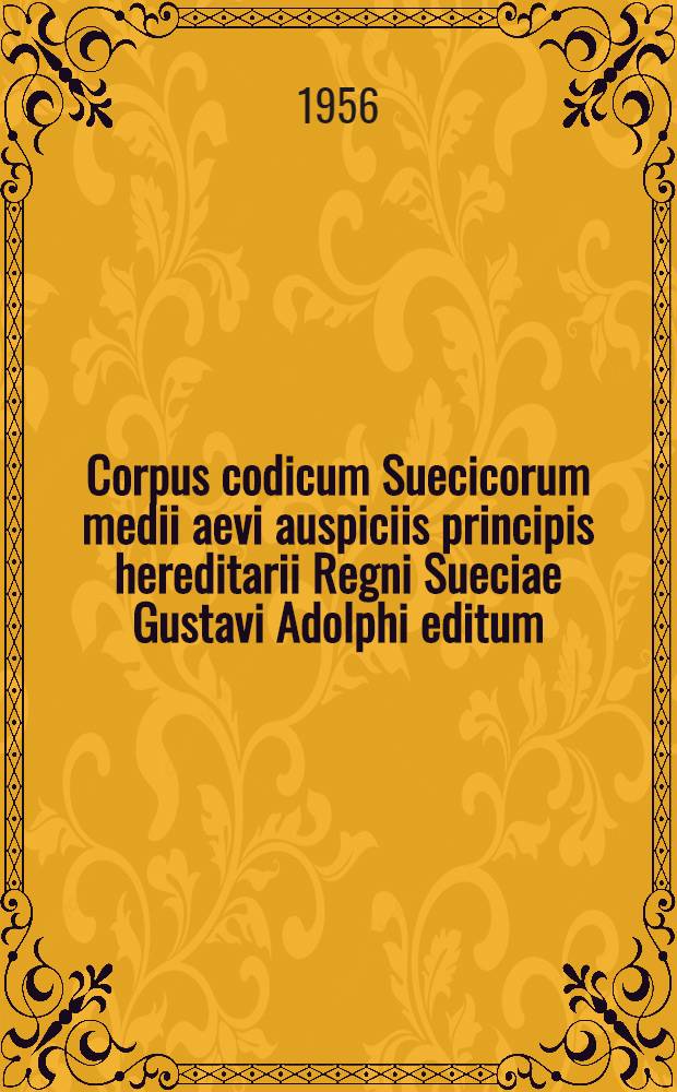 Corpus codicum Suecicorum medii aevi auspiciis principis hereditarii Regni Sueciae Gustavi Adolphi editum : Vol. 1-14. Vol. 14 : Revelationes s. Birgittae