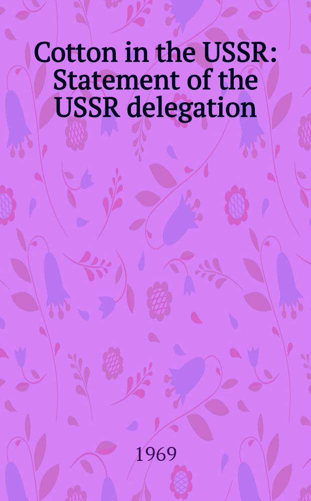 Cotton in the USSR : Statement of the USSR delegation