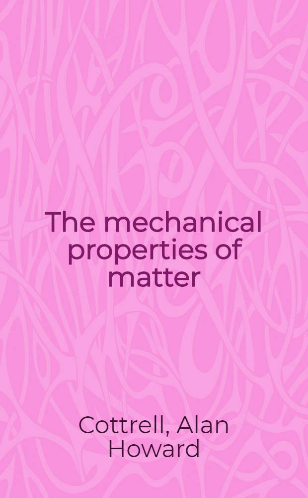 The mechanical properties of matter